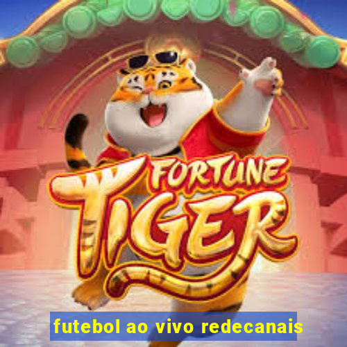 futebol ao vivo redecanais